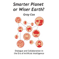 Smarter Planet or Wiser Earth?