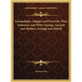 Gnomologia, Adagies and Proverbs, Wise Sentences and Witty Sayings, Ancient and Modern, Foreign and British