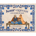 Kaur-ageous: A Book Honouring Sikh Women