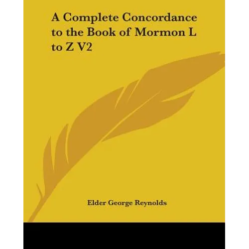 A Complete Concordance to the Book of Mormon L to Z V2