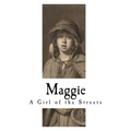Maggie: A Girl of the Streets