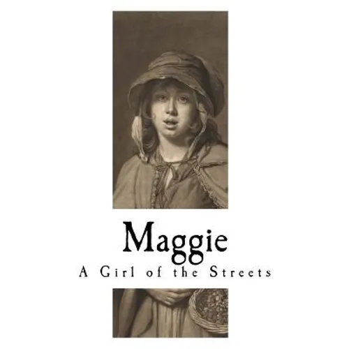 Maggie: A Girl of the Streets