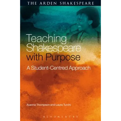 Teaching Shakespeare with Purpose: A Student-Centred Approach