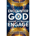 Encounter God and Engage: The Dynamic Connection Between Knowing and Being