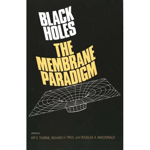 Black Holes: The Membrane Paradigm