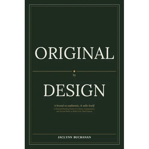 Original By Design: A brand so authentic, it sells itself