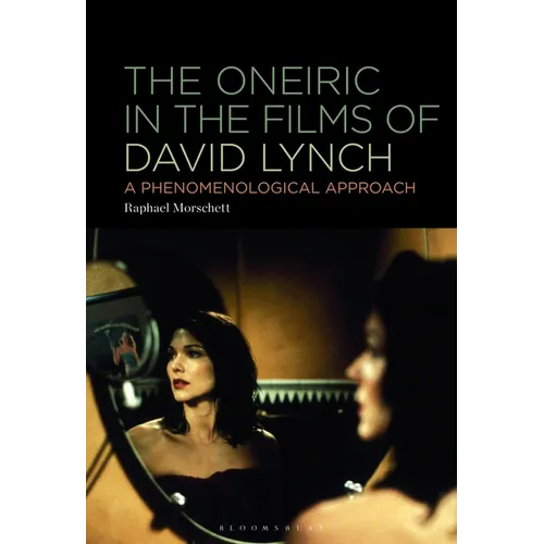 The Oneiric in the Films of David Lynch: A Phenomenological Approach