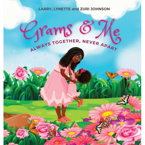 Grams & Me: Always Together, Never Apart