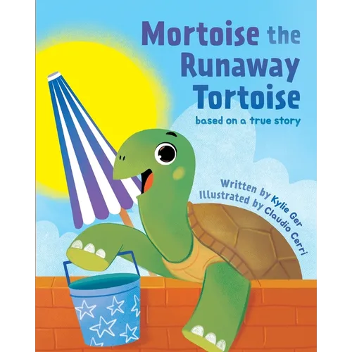 Mortoise the Runaway Tortoise: Based on a True Story