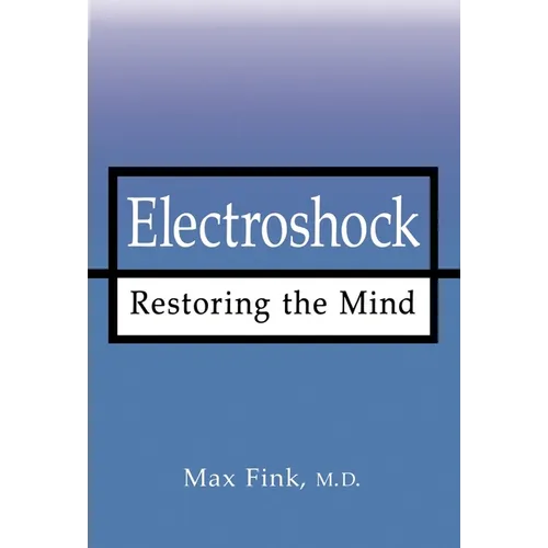 Electroshock: Restoring the Mind