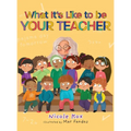 What It's Like To Be Your Teacher
