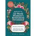 52-Week Women's Retirement Devotional: Awaken to Your Identity, Flourish in God's Love, Strengthen Your Purpose & Rediscover a Joyful, Radiant Life