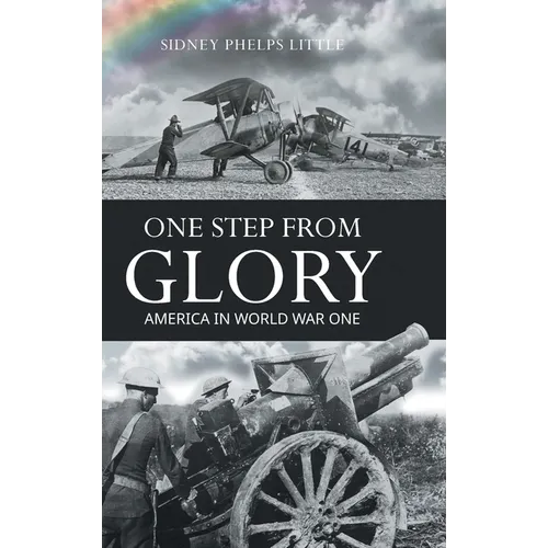 One Step From Glory: America In World War One