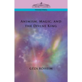 Animism, Magic, and the Divine King