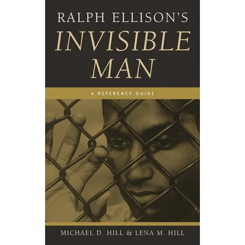 Ralph Ellison's Invisible Man: A Reference Guide