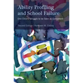 Ability Profiling and School Failure: One Child's Struggle to Be Seen as Competent