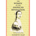 The Women of the American Revolution Volumes I and II