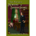The Further Memoirs of Sherlock Holmes - III
