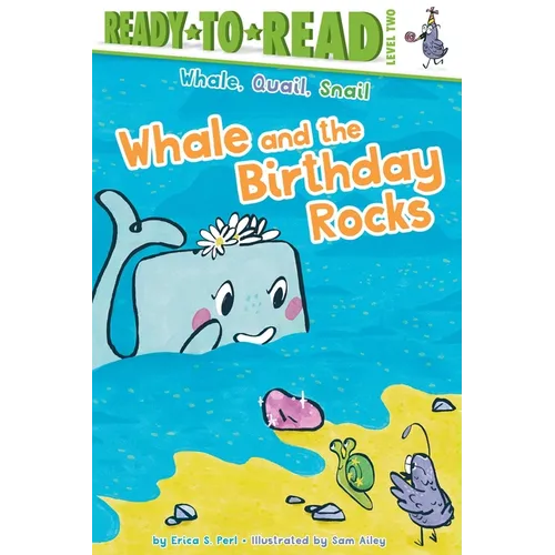 Whale and the Birthday Rocks: Ready-To-Read Level 2