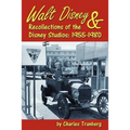 Walt Disney & Recollections of the Disney Studios: 1955-1980