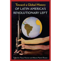 Toward a Global History of Latin America's Revolutionary Left