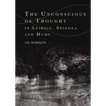 The Unconscious of Thought in Leibniz, Spinoza, and Hume