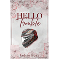Hello Trouble