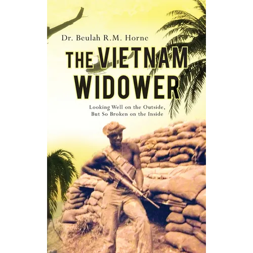 The Vietnam Widower: Looking Well on the Outside, But So Broken on the Inside