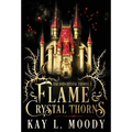 Flame and Crystal Thorns