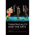 Theatricality and the Arts: Film, Theatre, Art