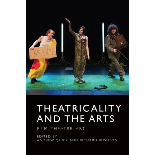 Theatricality and the Arts: Film, Theatre, Art