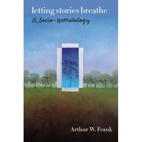 Letting Stories Breathe: A Socio-Narratology