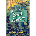 The Secret Adoption: A Family Memoir
