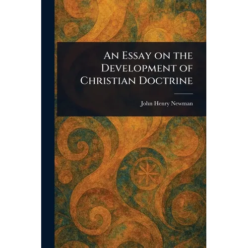 An Essay on the Development of Christian Doctrine
