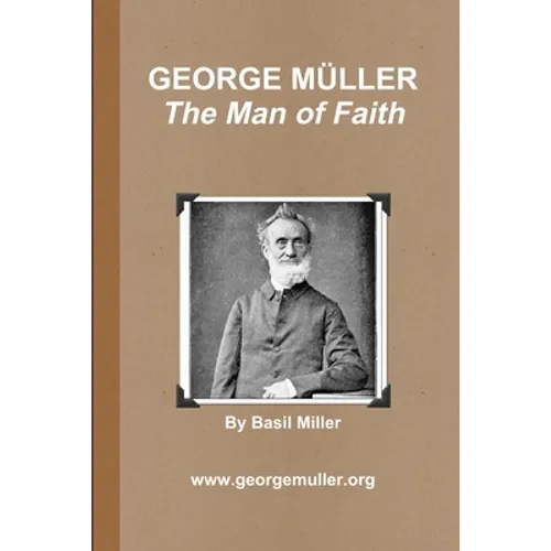 GEORGE MÜLLER - The Man of Faith