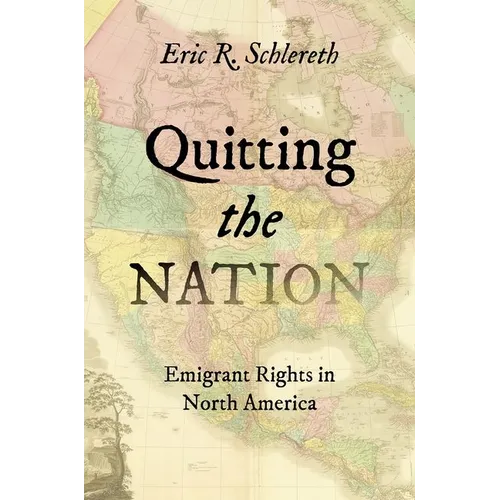 Quitting the Nation: Emigrant Rights in North America