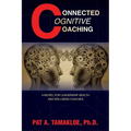 Connected Cognitive Coaching: A Model for Leadership Health and Wellness Coaches