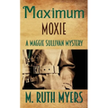 Maximum Moxie: a Maggie Sullivan mystery