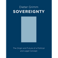 Sovereignty: The Origin and Future of a Political and Legal Concept