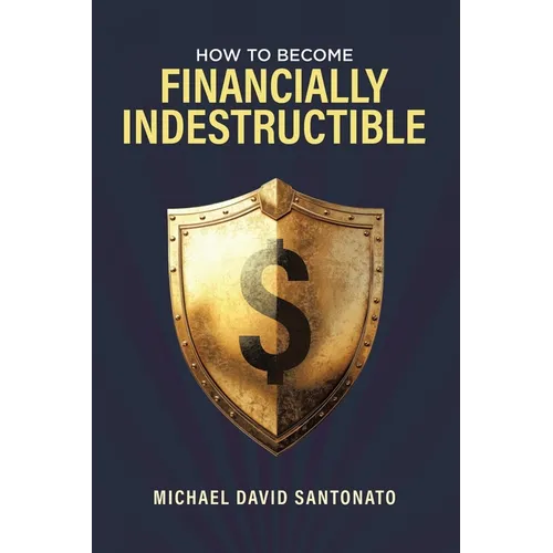 How to Become Financially Indestructible