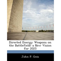 Directed Energy Weapons on the Battlefield: a New Vision for 2025