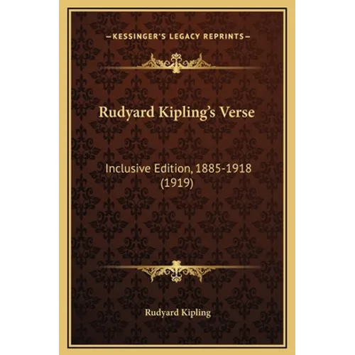 Rudyard Kipling's Verse: Inclusive Edition, 1885-1918 (1919)
