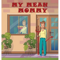 My Mean Mommy