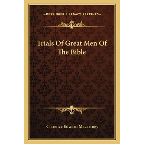 Trials Of Great Men Of The Bible
