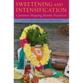 Sweetening and Intensification: Currents Shaping Hindu Practices