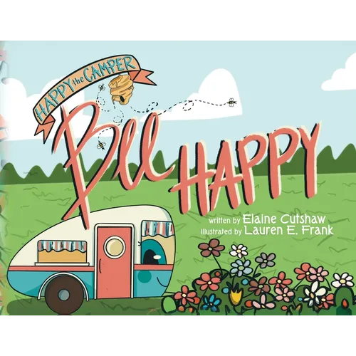 Happy The Camper: Bee Happy