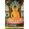 The Science of Psychic Healing