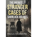 The Infinitely Stranger Cases of Sherlock Holmes