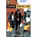Staring: How We Look