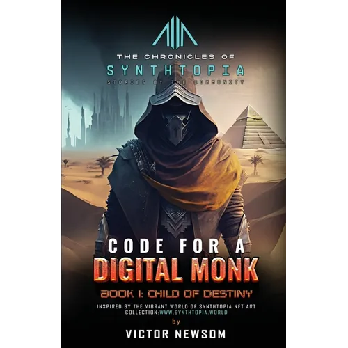 Code for a Digital Monk: Book 1: Child of Destiny